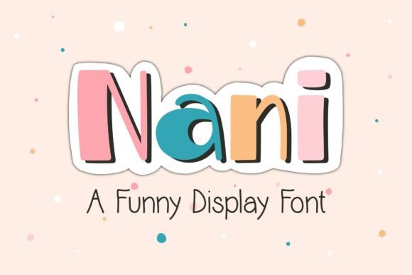 Discovering Nani: The Typographic Touch for Gentle Storytelling