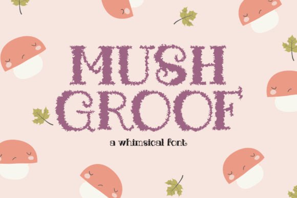 Mushgroof Font: A Whimsical Fuzzy Typeface for Playful Branding